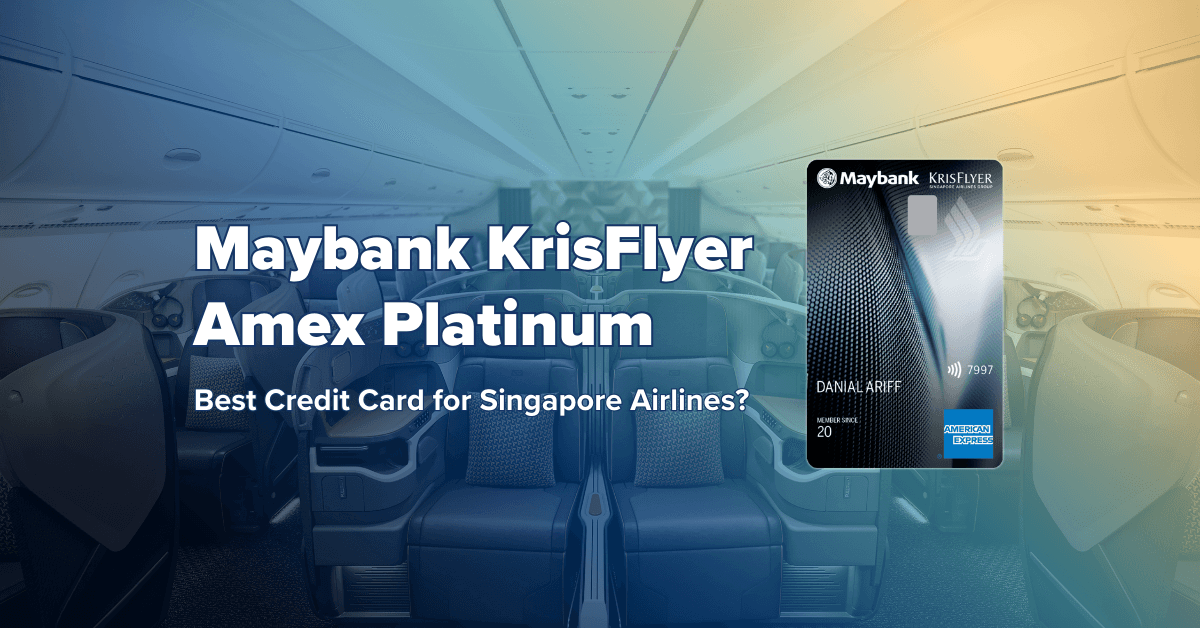 Maybank KrisFlyer Amex Platinum Credit Card Review