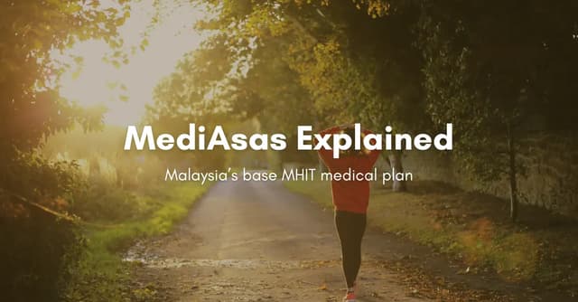 MediAsas Explained: Malaysia base MHIT medical plan